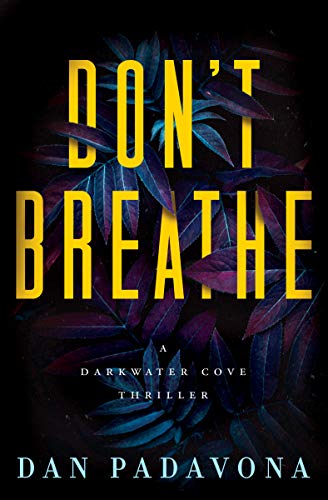 Don't Breathe by Dan Padavona. Book review.