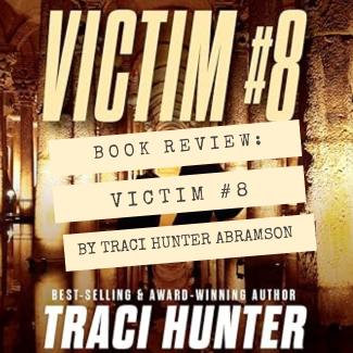 Victim #8 by Traci Hunter Abramson. Book review.