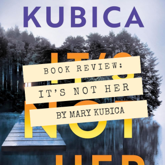 It's Not Her by Mary Kubica